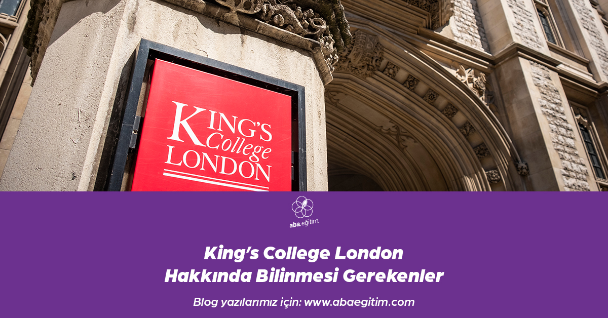 aba-egitim-kings-college-london-hakkinda-bilinmesi-gerekenler
